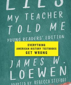 Lies My Teacher Told Me: Young Readers’ Edition: Everything American History Textbooks Get Wrong eBook