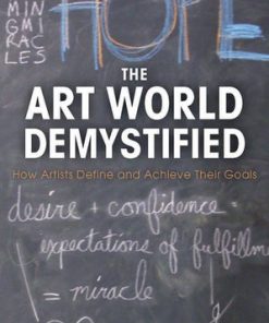The Art World Demystified: How Artists Define and Achieve Their Goals eBook