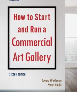 How to Start and Run a Commercial Art Gallery (Second Edition) eBook