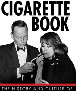The Cigarette Book: The History and Culture of Smoking eBook