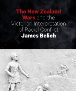 The New Zealand Wars and the Victorian Interpretation of Racial Conflict eBook