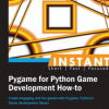 Instant Pygame for Python Game Development How-to eBook