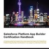 Salesforce Platform App Builder Certification Handbook eBook