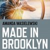 Made in Brooklyn: Artists, Hipsters, Makers, and Gentrification eBook
