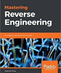 Mastering Reverse Engineering: Re-engineer your ethical hacking skills eBook