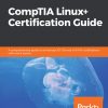 CompTIA Linux+ Certification Guide: A comprehensive guide to achieving LX0-103 and LX0-104 certifications with mock exams eBook