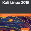 Learn Kali Linux 2019: Perform powerful penetration testing using Kali Linux, Metasploit, Nessus, Nmap, and Wireshark eBook