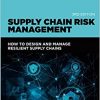 Supply Chain Risk Management: How to Design and Manage Resilient Supply Chains eBook