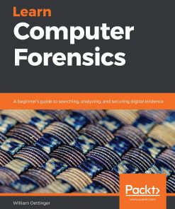 Learn Computer Forensics: A beginner's guide to searching, analyzing, and securing digital evidence eBook