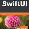 Learn SwiftUI: An introductory guide to creating intuitive cross-platform user interfaces using Swift 5 eBook