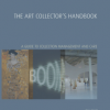 The Art Collector's Handbook: A Guide to Collection Management and Care eBook