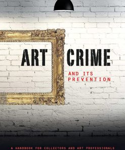 Art Crime and its Prevention: A Handbook for Collectors and Art Professionalst eBook