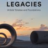 Creative Legacies: Artists' Estates and Foundations eBook