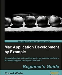 Mac Application Development by Example: Beginner's Guide eBook