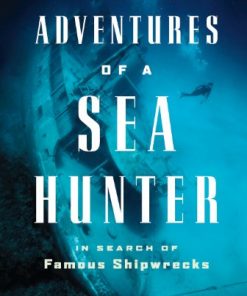 Adventures of a Sea Hunter: In Search of Famous Shipwrecks eBook