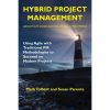 Hybrid Project Management: Using Agile with Traditional PM Methodologies to Succeed on Modern Projects eBook