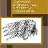 Arts et journalisme: Une rencontre à l'épreuve du réel eBook