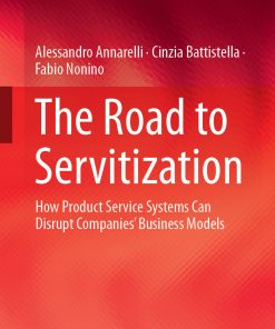 The Road to Servitization: How Product Service Systems Can Disrupt Companies’ Business Models eBook
