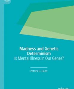 Madness and Genetic Determinism: Is Mental Illness in Our Genes? eBook