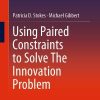 Using Paired Constraints to Solve The Innovation Problem eBook