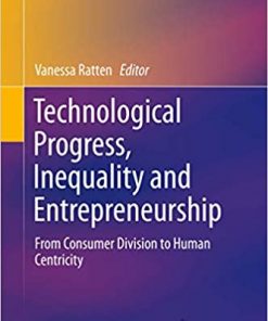 Technological Progress, Inequality and Entrepreneurship: From Consumer Division to Human Centricity eBook