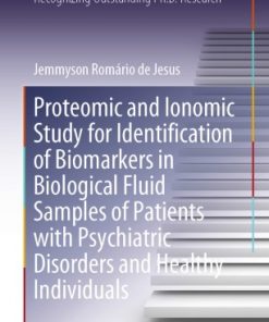 Proteomic and Ionomic Study for Identification of Biomarkers in Biological Fluid Samples of Patients with Psychiatric Disorders and Healthy Individuals eBook