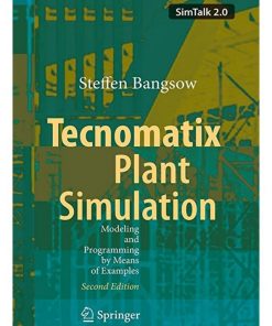 Tecnomatix Plant Simulation: Modeling and Programming by Means of Examples eBook