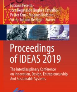 Proceedings of IDEAS 2019: The Interdisciplinary Conference on Innovation, Design, Entrepreneurship, And Sustainable Systems eBook
