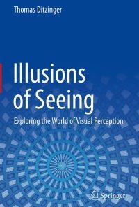 Illusions of Seeing: Exploring the World of Visual Perception eBook