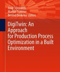 DigiTwin: An Approach for Production Process Optimization in a Built Environment eBook