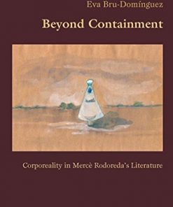 Beyond Containment: Corporeality in Mercè Rodoredas Literature eBook