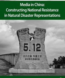 Media in China: Constructing National Resistance in Natural Disaster Representations eBook