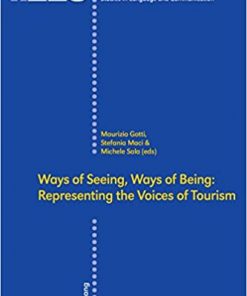 Ways of Seeing, Ways of Being: Representing the Voices of Tourism eBook