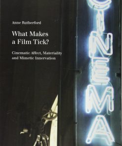 What Makes a Film Tick?: Cinematic Affect, Materiality and Mimetic Innervation eBook