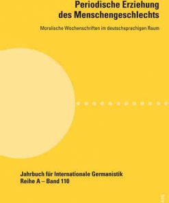 Periodische Erziehung des Menschengeschlechts: Moralische Wochenschriften im deutschsprachigen Raum eBook