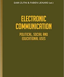 Electronic Communication: Political, Social and Educational uses eBook