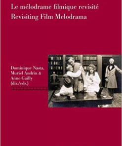 Le mélodrame filmique revisité / Revisiting Film Melodrama eBook