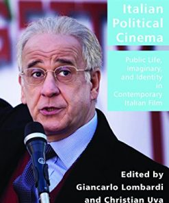 Italian Political Cinema: Public Life, Imaginary, and Identity in Contemporary Italian Film eBook