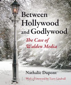 Between Hollywood and Godlywood: The Case of Walden Media eBook