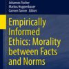 Empirically Informed Ethics: Morality between Facts and Norms eBook