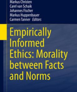 Empirically Informed Ethics: Morality between Facts and Norms eBook