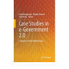 Case Studies in e-Government 2.0: Changing Citizen Relationships eBook