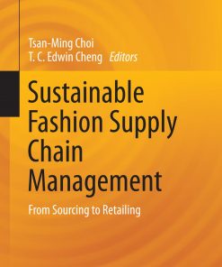 Sustainable Fashion Supply Chain Management: From Sourcing to Retailing eBook