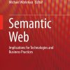 Semantic Web: Implications for Technologies and Business Practices eBook