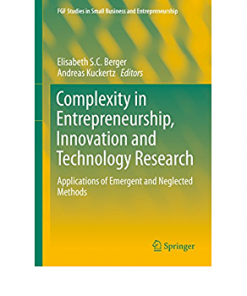 Complexity in Entrepreneurship, Innovation and Technology Research: Applications of Emergent and Neglected Methods eBook