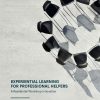 Experiential Learning for Professional Helpers: A Residential Workshop Innovation eBook