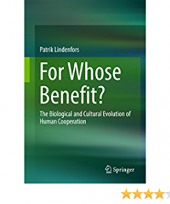 For Whose Benefit?: The Biological and Cultural Evolution of Human Cooperation eBook