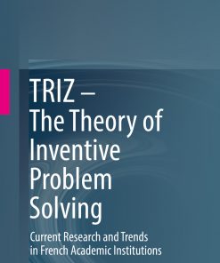 TRIZ – The Theory of Inventive Problem Solving: Current Research and Trends in French Academic Institutions eBook