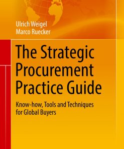 The Strategic Procurement Practice Guide: Know-how, Tools and Techniques for Global Buyers eBook
