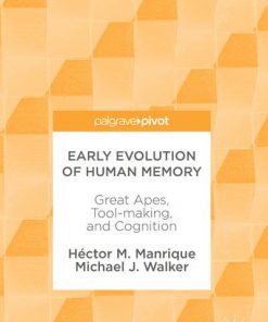 Early Evolution of Human Memory: Great Apes, Tool-making, and Cognition eBook